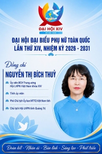 ĐỒNG CHÍ NGUYỄN THỊ BÍCH THỦY TÁI CỬ ỦY VIÊN BAN CHẤP HÀNH TRUNG ƯƠNG HỘI LIÊN HIỆP PHỤ NỮ VIỆT NAM KHÓA XIV, NHIỆM KỲ 2026 - 2031